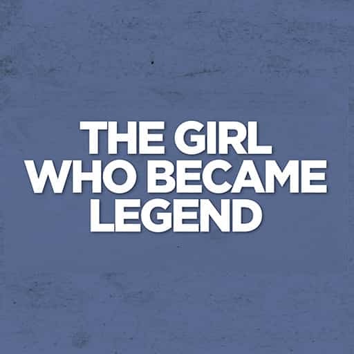 The Girl Who Became Legend